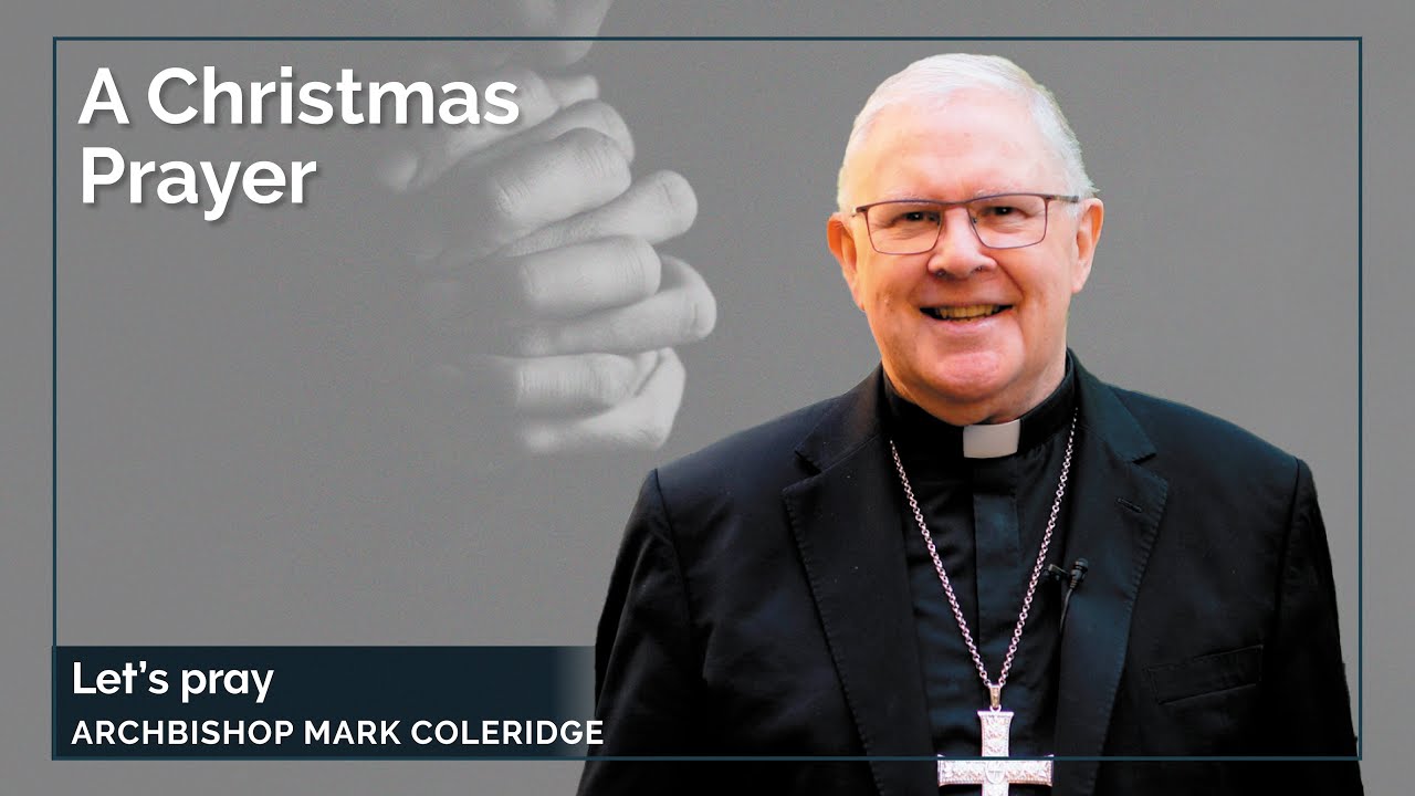 A Christmas Prayer_Archbishop Mark Coleridge